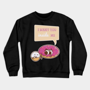 I Want You Inside Me Donut Valentines Day Crewneck Sweatshirt